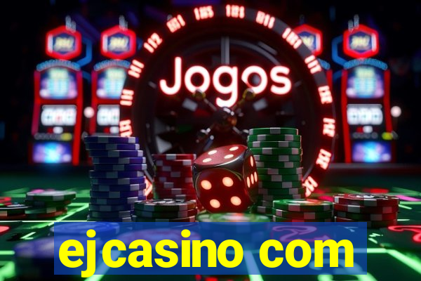 ejcasino com