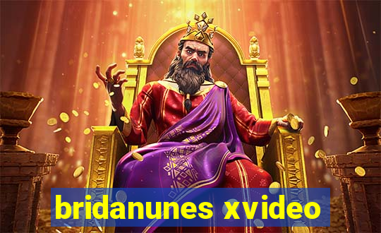 bridanunes xvideo