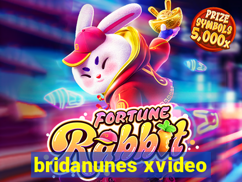 bridanunes xvideo