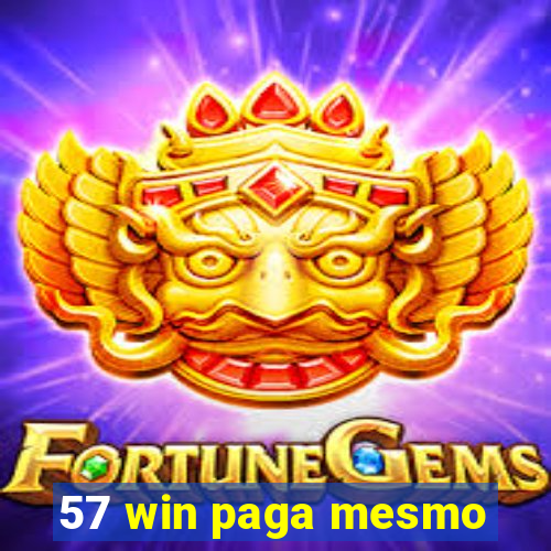 57 win paga mesmo