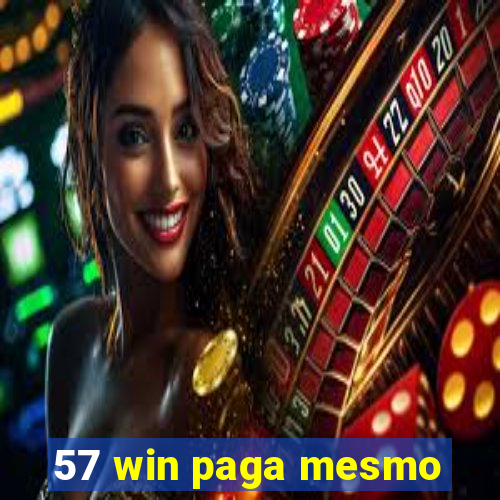 57 win paga mesmo