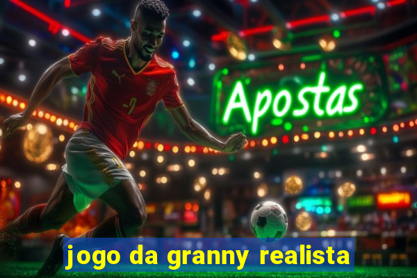 jogo da granny realista