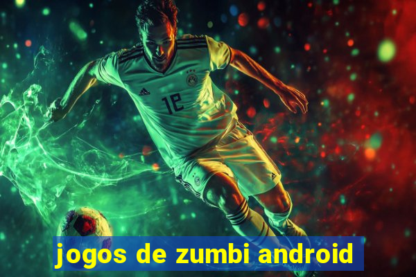 jogos de zumbi android