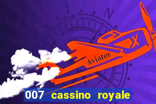 007 cassino royale filme completo dublado