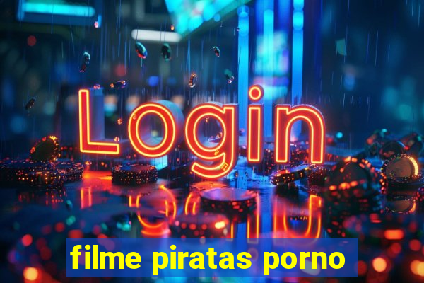 filme piratas porno