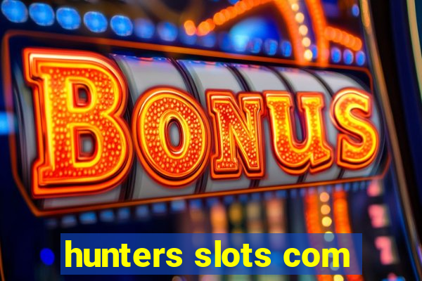 hunters slots com