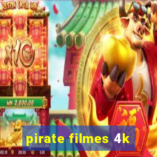 pirate filmes 4k