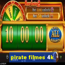 pirate filmes 4k