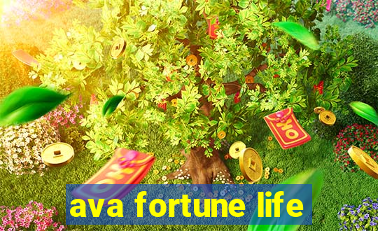 ava fortune life