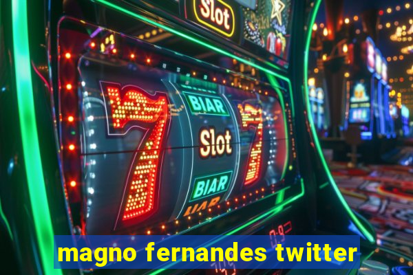 magno fernandes twitter