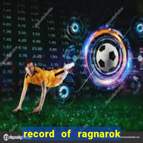 record of ragnarok 3 temporada assistir