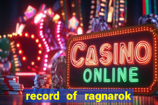 record of ragnarok 3 temporada assistir