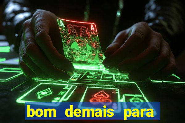 bom demais para ser ignorado pdf