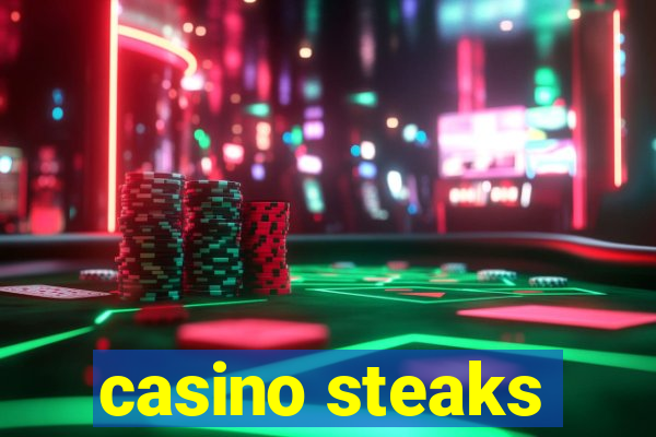 casino steaks