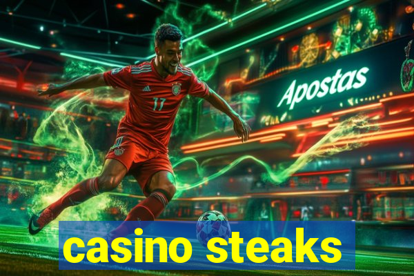 casino steaks