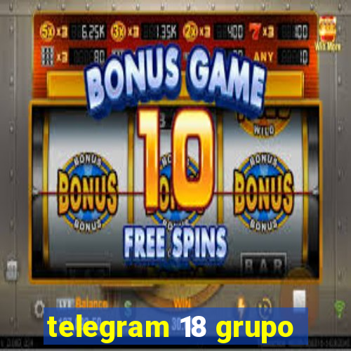 telegram 18 grupo