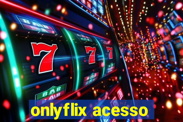 onlyflix acesso