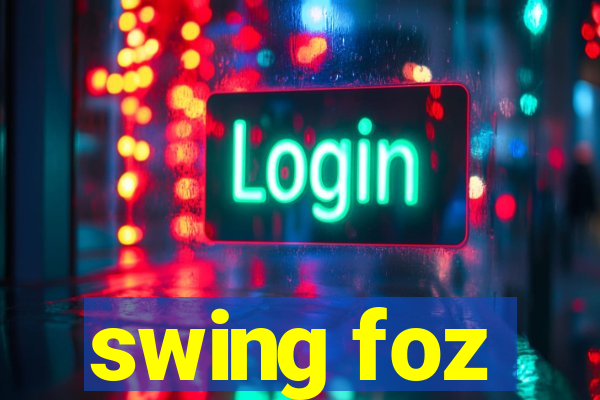 swing foz