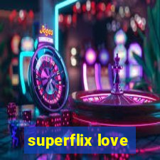 superflix love