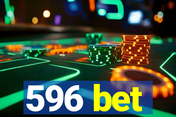 596 bet