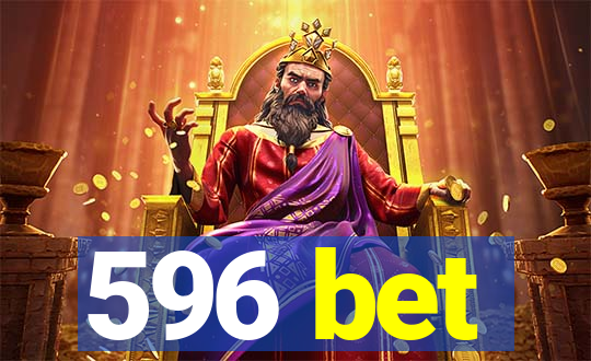 596 bet