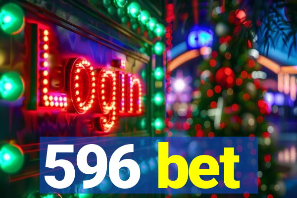 596 bet