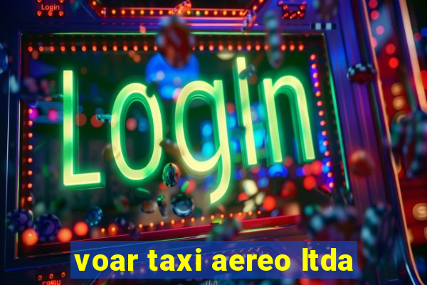 voar taxi aereo ltda