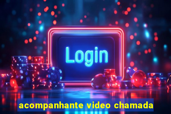 acompanhante video chamada