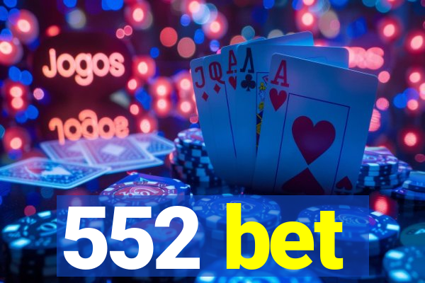 552 bet