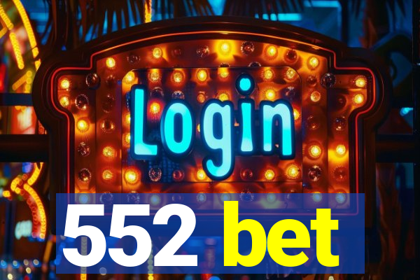 552 bet