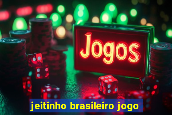 jeitinho brasileiro jogo