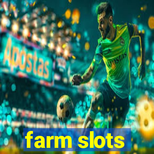 farm slots