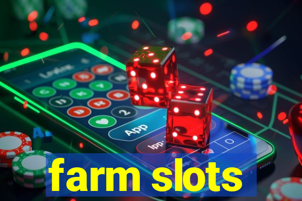 farm slots