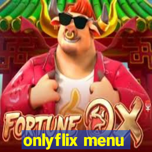 onlyflix menu