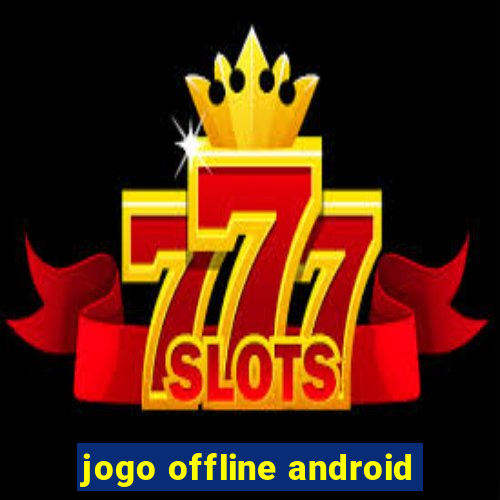 jogo offline android