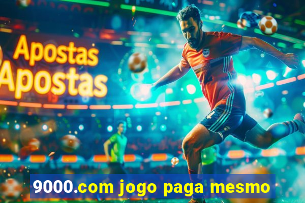 9000.com jogo paga mesmo