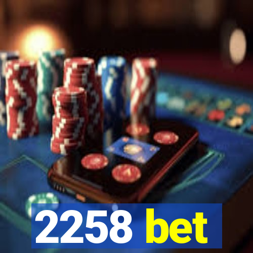 2258 bet