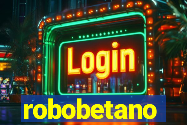 robobetano