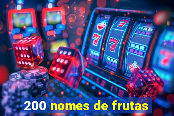 200 nomes de frutas