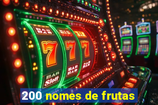 200 nomes de frutas