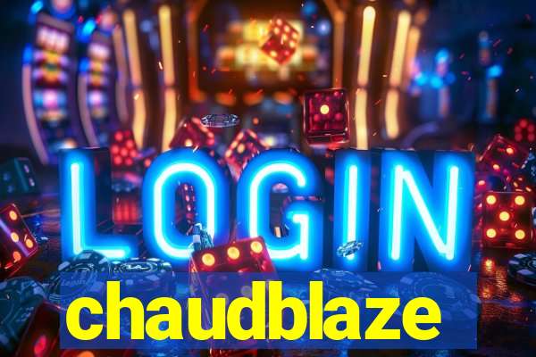 chaudblaze