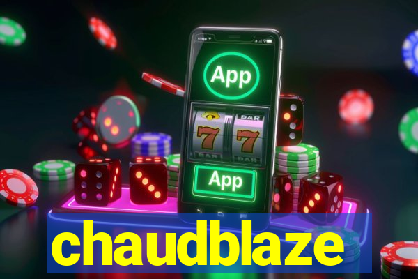 chaudblaze