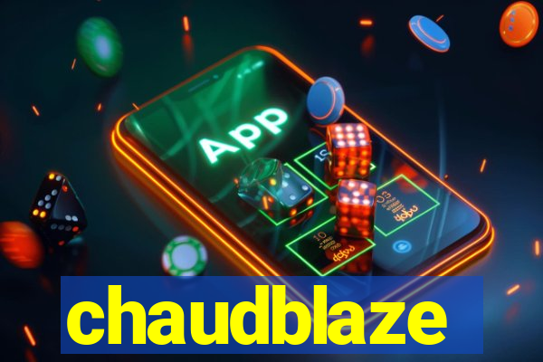 chaudblaze