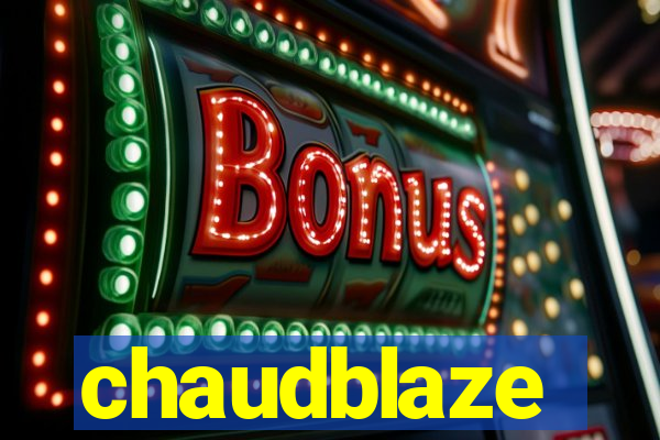 chaudblaze