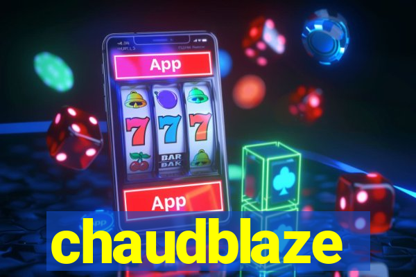 chaudblaze