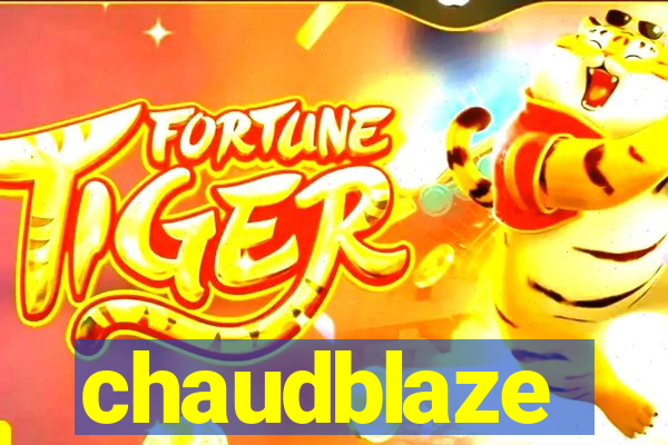 chaudblaze