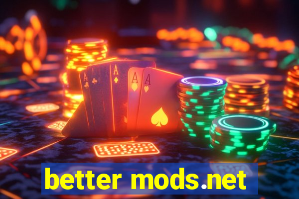 better mods.net