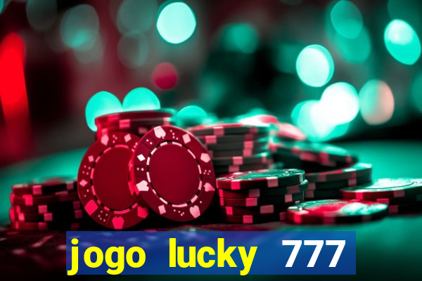 jogo lucky 777 paga mesmo