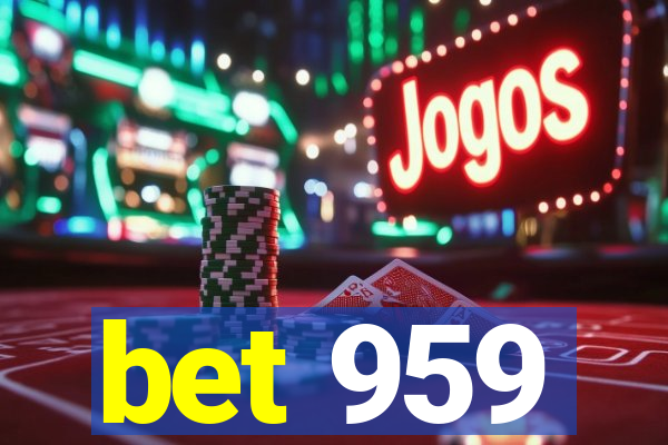 bet 959