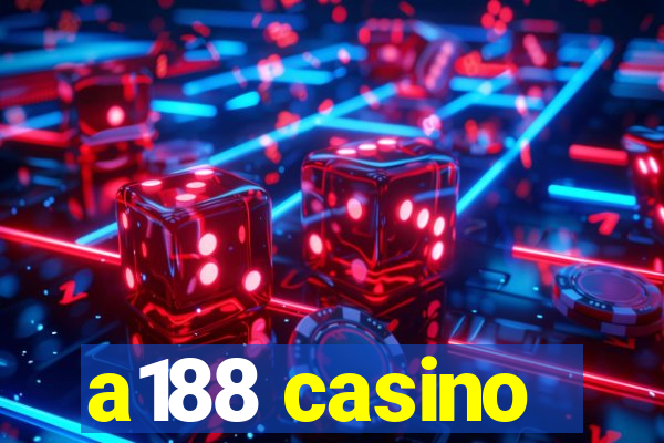 a188 casino